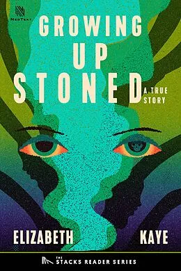 E-Book (epub) Growing up Stoned: A True Story about a Teenage Murder in a Small Town (The Stacks Reader Series, #15) von Elizabeth Kaye