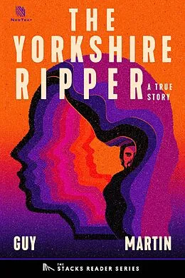 E-Book (epub) The Yorkshire Ripper: A True Story about a Copycat Killer (The Stacks Reader Series) von Guy Martin
