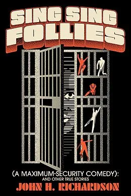 E-Book (epub) Sing Sing Follies (A Maximum-Security Comedy): And Other True Stories von John H. Richardson