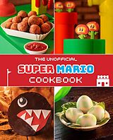 eBook (epub) The Unofficial Super Mario Cookbook de Tom Grimm