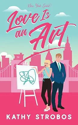 E-Book (epub) Love Is an Art (New York Spark, #2) von Kathy Strobos