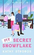 E-Book (epub) My Secret Snowflake (New York Spark, #3) von Kathy Strobos