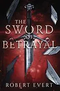 E-Book (epub) Sword of Betrayal von Robert Evert, Between the Lines Publishing