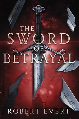 E-Book (epub) Sword of Betrayal von Robert Evert, Between the Lines Publishing