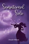 E-Book (epub) Sempiternal Solo von Joseph Gibson