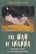 Kartonierter Einband The Way of Inanna von Seana Zelazo
