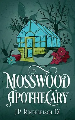 E-Book (epub) Mosswood Apothecary von Jp Rindfleisch