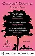 E-Book (epub) Children's Favorites - Volume II - The Wind in the Willows - The Velveteen Rabbit - Alice's Adventures in Wonderland AND Through the Lookingglass von Kenneth Grahame, Margery Williams, Lewis Carroll