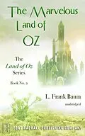 E-Book (epub) The Marvelous Land of Oz - The Land of Oz Series, Book #2 - Unabridged von L. Frank Baum