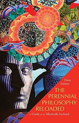 E-Book (epub) The Perennial Philosophy Reloaded von Dana Sawyer