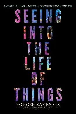 E-Book (epub) Seeing into the Life of Things von Rodger Kamenetz