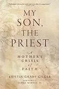 Kartonierter Einband My Son, the Priest von Kristin Grady Gilger