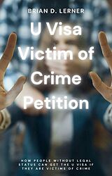 eBook (epub) U Visa Victim of Crime Petition de Brian D. Lerner