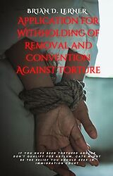 eBook (epub) Application for Withholding of Removal and Convention Against Torture de Brian D. Lerner