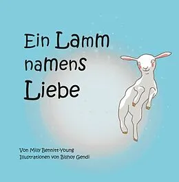 E-Book (epub) Ein Lamm namens Liebe von Milly Bennitt-Young