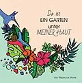 E-Book (epub) Da ist EIN GARTEN unter MEINER HAUT von Rebecca Morris