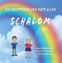 E-Book (epub) Die Abenteuer Von Kate & Leo Schalom von Kaycie Fegley, Elyse Leverett