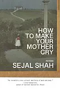 E-Book (epub) How to Make Your Mother Cry von Shah Sejal Shah