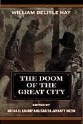 Couverture cartonnée The Doom of the Great City; Being the Narrative of a Survivor, Written A.D. 1942 de William Delisle Hay