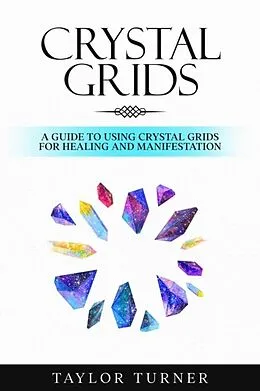 E-Book (epub) Crystal Grids von Taylor Turner