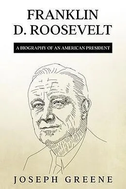 E-Book (epub) Franklin D. Roosevelt von Joseph Greene