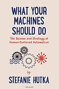 E-Book (pdf) What Your Machines Should Do von Stefanie Hutka