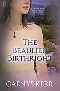 E-Book (epub) The Beaulieu Birthright (The Heritage Series, #2) von Caenys Kerr