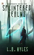 E-Book (epub) Splintered Realms (Doorways, #1) von L. A. Myles