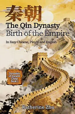 E-Book (epub) The Qin Dynasty: Birth of the Empire von Katherine Zhu