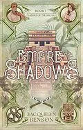 E-Book (epub) Empire of Shadows (Raiders of the Arcana, #1) von Jacquelyn Benson