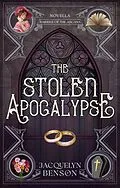 E-Book (epub) The Stolen Apocalypse (Raiders of the Arcana, #0) von Jacquelyn Benson