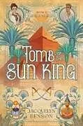Kartonierter Einband Tomb of the Sun King von Jacquelyn Benson