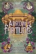 Kartonierter Einband Arrow of Fortune von Jacquelyn Benson
