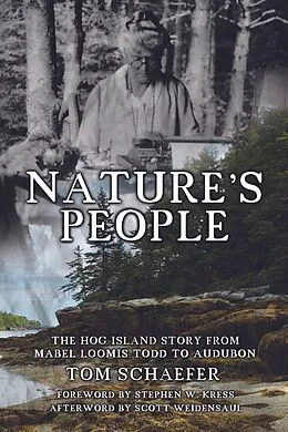 E-Book (epub) Nature's People: The Hog Island Story from Mabel Loomis Todd to Audubon von Tom Schaefer