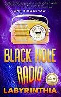 E-Book (epub) Black Hole Radio - Labyrinthia von Ann Birdgenaw