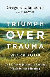 eBook (epub) Triumph Over Trauma Workbook de Gregory Jantz