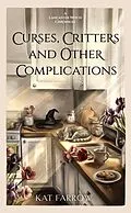 E-Book (epub) Curses, Critters, and Other Complications von Kat Farrow