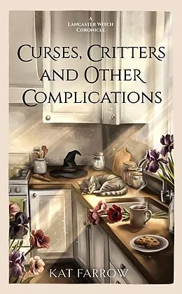 E-Book (epub) Curses, Critters, and Other Complications von Kat Farrow