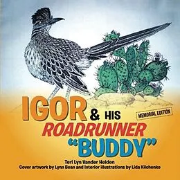 E-Book (epub) IGOR & HIS ROADRUNNER "BUDDY" von Teri Lyn Vander Heiden