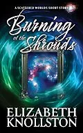 E-Book (epub) Burning of the Shrouds (Scattered Worlds) von Elizabeth Knollston
