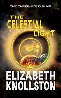 E-Book (epub) The Celestial Light (The Three-Fold Suns, #5) von Elizabeth Knollston