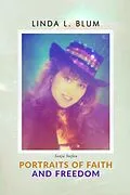 E-Book (epub) Portraits of Faith and Freedom von Linda Blum