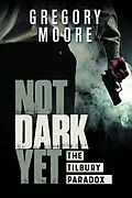 E-Book (epub) Not Dark Yet von Gregory Moore