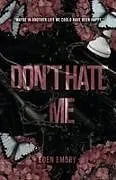 Kartonierter Einband Don't Hate Me von Eden Emory