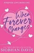 Kartonierter Einband When Forever Changes von Siobhan Davis