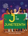 E-Book (epub) J Is for Juneteenth von Jamariah Cross, Kimani Prince, Ariyah Webster