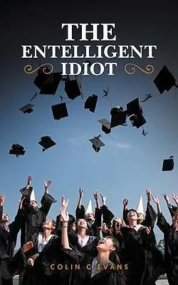E-Book (epub) The Entelligent Idiot von Colin Evans