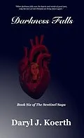 E-Book (epub) Darkness Falls (The Sentinel Saga, #6) von Daryl J. Koerth