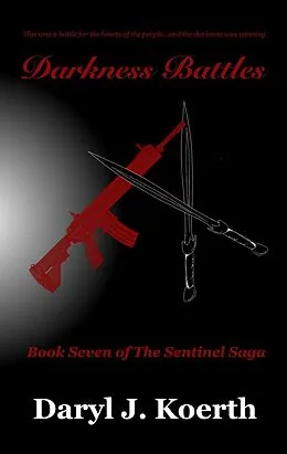 E-Book (epub) Darkness Battles (The Sentinel Saga, #7) von Rockin' K Publishers Llc, Daryl J. Koerth