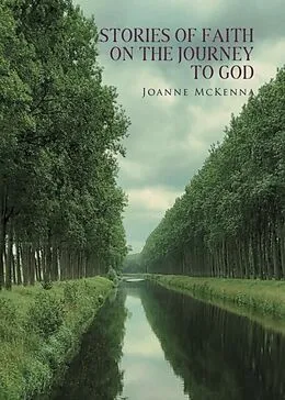 E-Book (epub) Stories of Faith on the Journey to God von Joanne McKenna